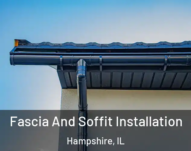  Fascia And Soffit Installation Hampshire, IL