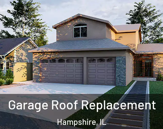  Garage Roof Replacement Hampshire, IL