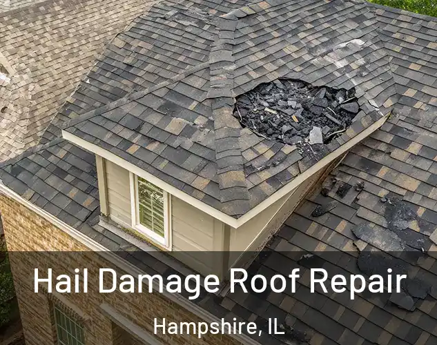  Hail Damage Roof Repair Hampshire, IL