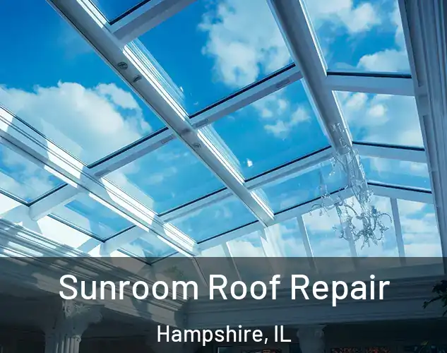  Sunroom Roof Repair Hampshire, IL