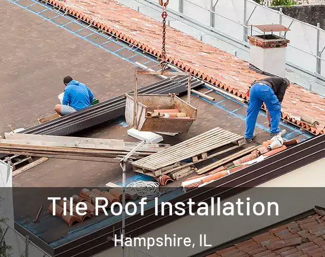  Tile Roof Installation Hampshire, IL