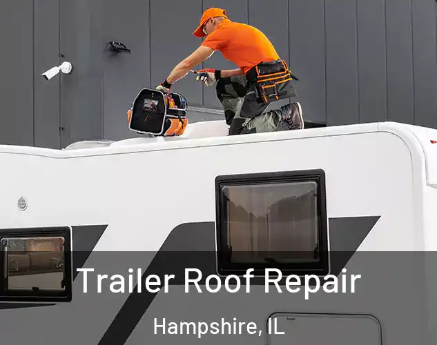  Trailer Roof Repair Hampshire, IL